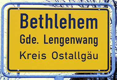 Bethlehem liegt im Osten, das ist bekannt ....................... vom Allgäu