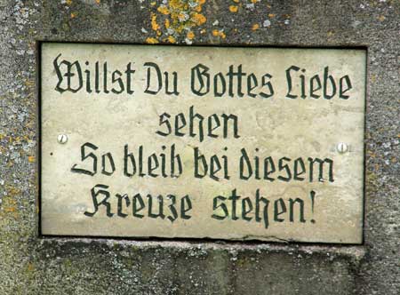 willst du gottes liebe sehen, bleib an diesem kreuze stehen!