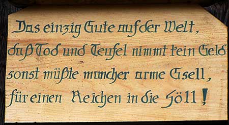 Das einzig Gute auf der Welt, daß Tod un Teufel nimmt kein Geld. Sonst müte macher armer Gsell, für Reiche in die Höll - Mittelberg 2017