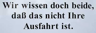 Wir wissen doch beide, daß das nicht ihre Ausfahrt ist - Lindenberg 2017